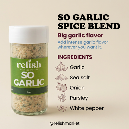 So Garlic Spice Blend by Relish Market  infographic showing the ingredients and with "Big garlic flavor" to describe the taste of the blend.